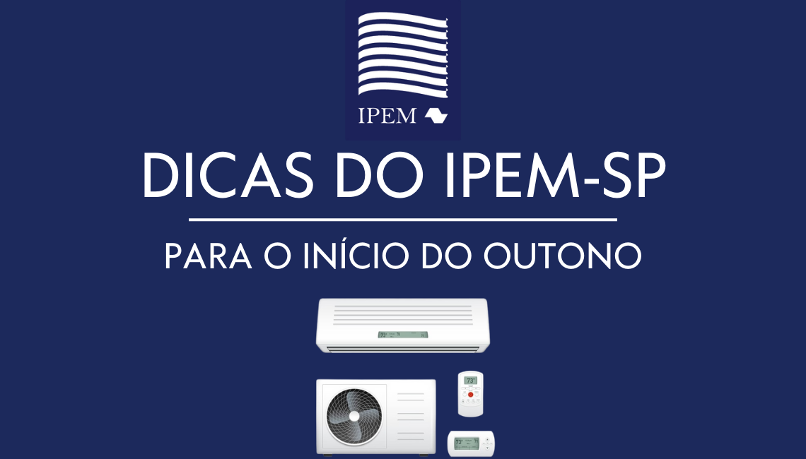Início do Outono: Ipem-SP orienta sobre o uso de aquecedores e ar-condicionado para economizar na conta de luz