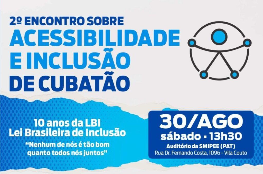 Assistência Social promove o 2º Encontro sobre Acessibilidade e Inclusão de Cubatão neste sábado (30)